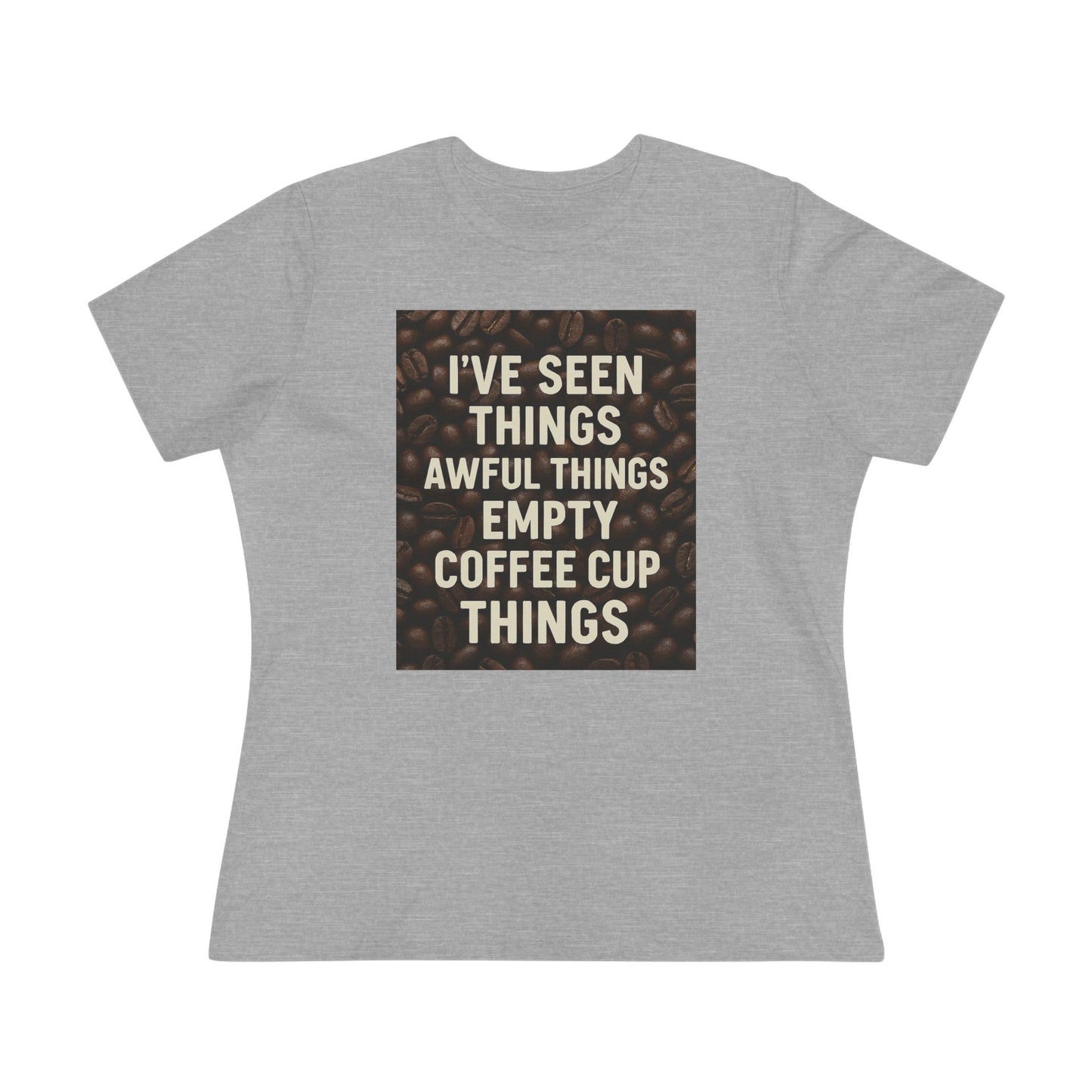 I've Seen Things Women's Short Sleeve Crewneck Tee