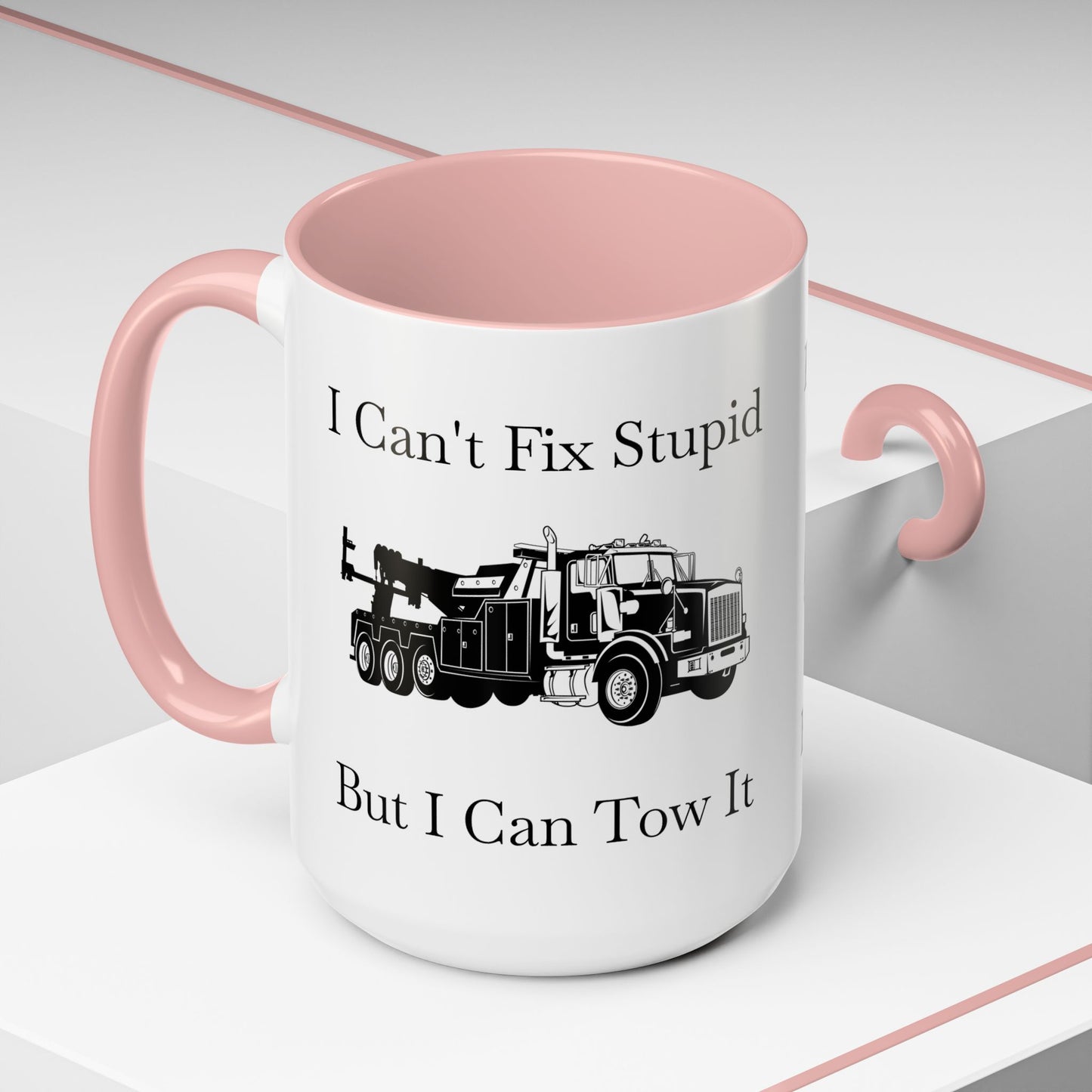 I Can't Fix Stupid Heavy Tow Truck 2-Tone Coffee Mug