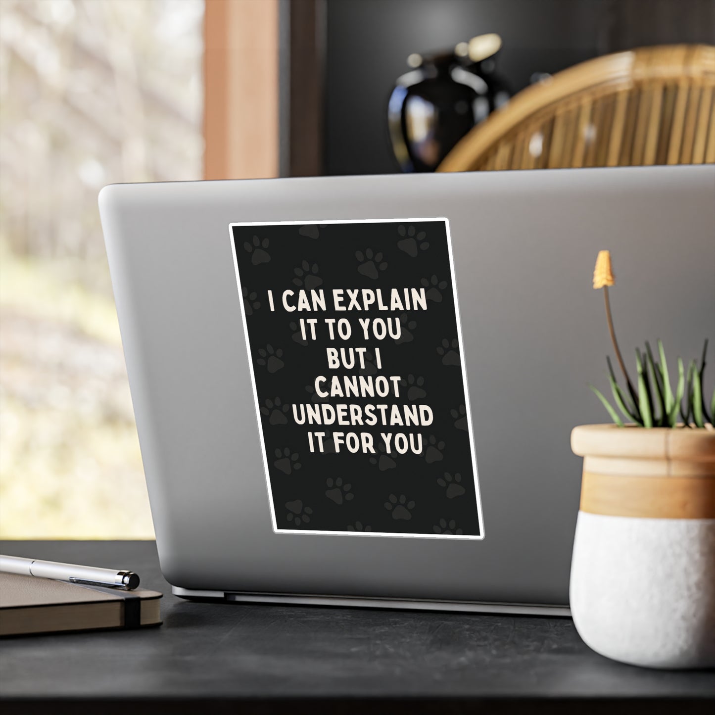 I Cannot Understand It For You Vinyl Decal