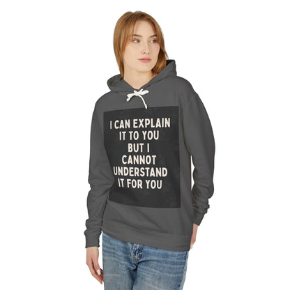 I Cannot Understand It For You Unisex Lightweight Hoodie