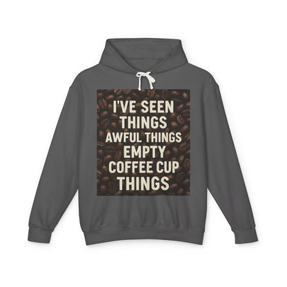 I've Seen Things Unisex Lightweight Hoodie