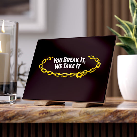 You Break It Ceramic Photo Tile