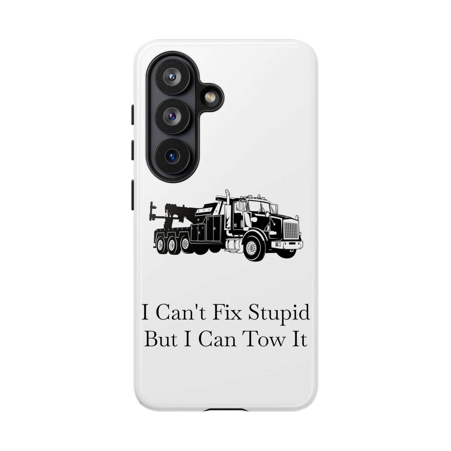 I Can't Fix Stupid Heavy Tow Truck Samsung Case
