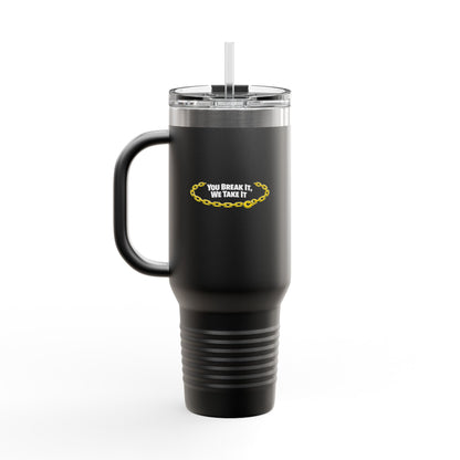 You Break It Insulated Travel Mug