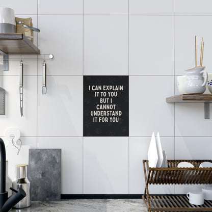 I Cannot Understand It For You Ceramic Photo Tile