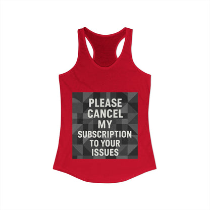 Cancel My Subscription Women's Racerback Tank