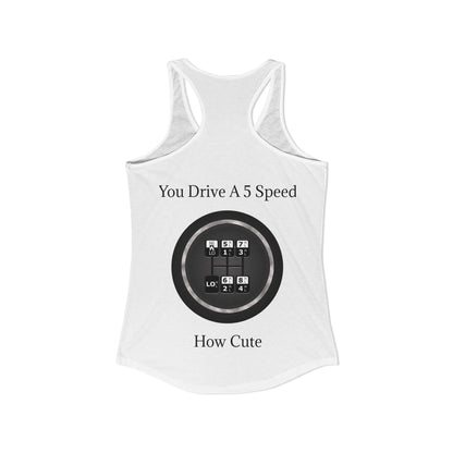 5 Speed How Cute Women's Racerback Tank