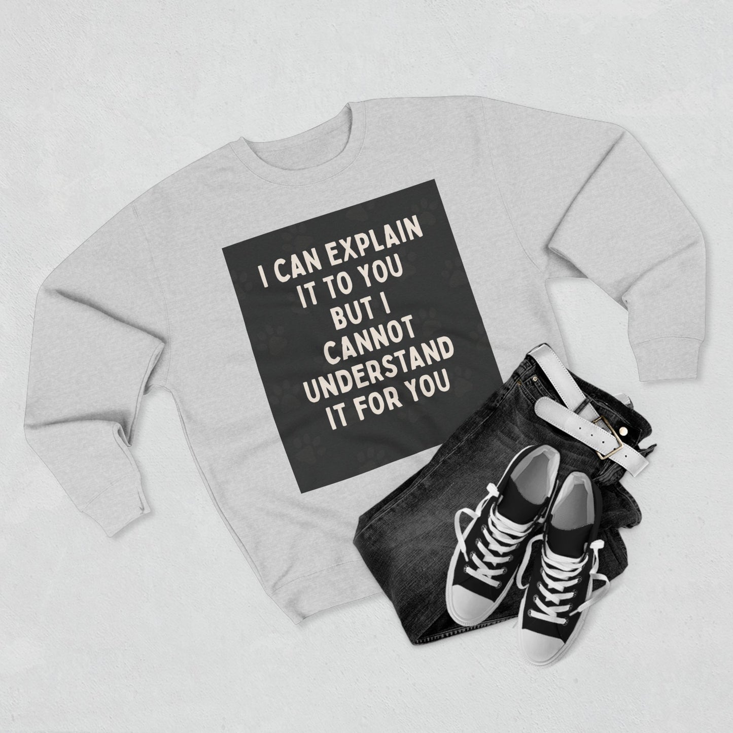 I Cannot Understand It For You Unisex Crewneck Sweatshirt