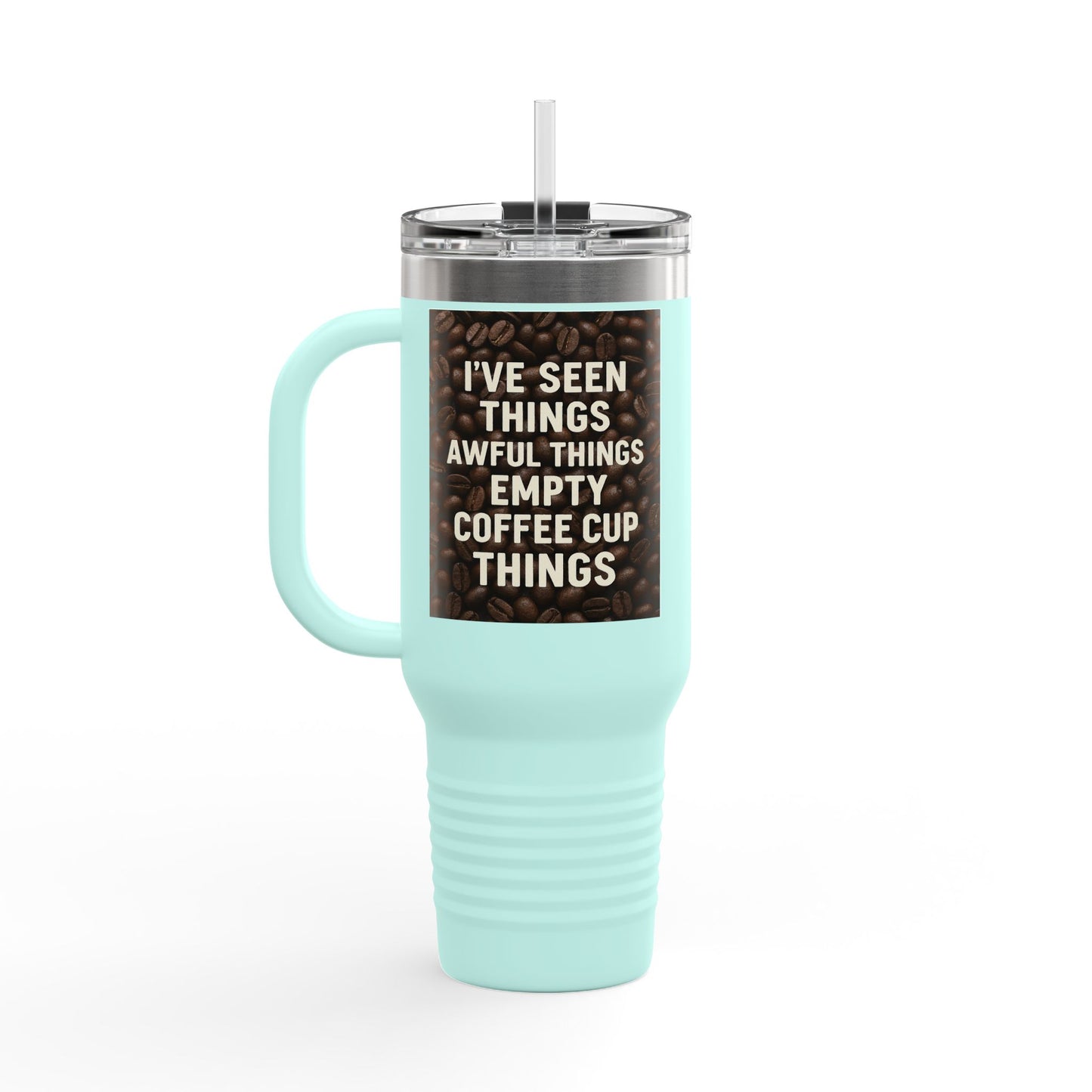 I've Seen Things Insulated Travel Mug