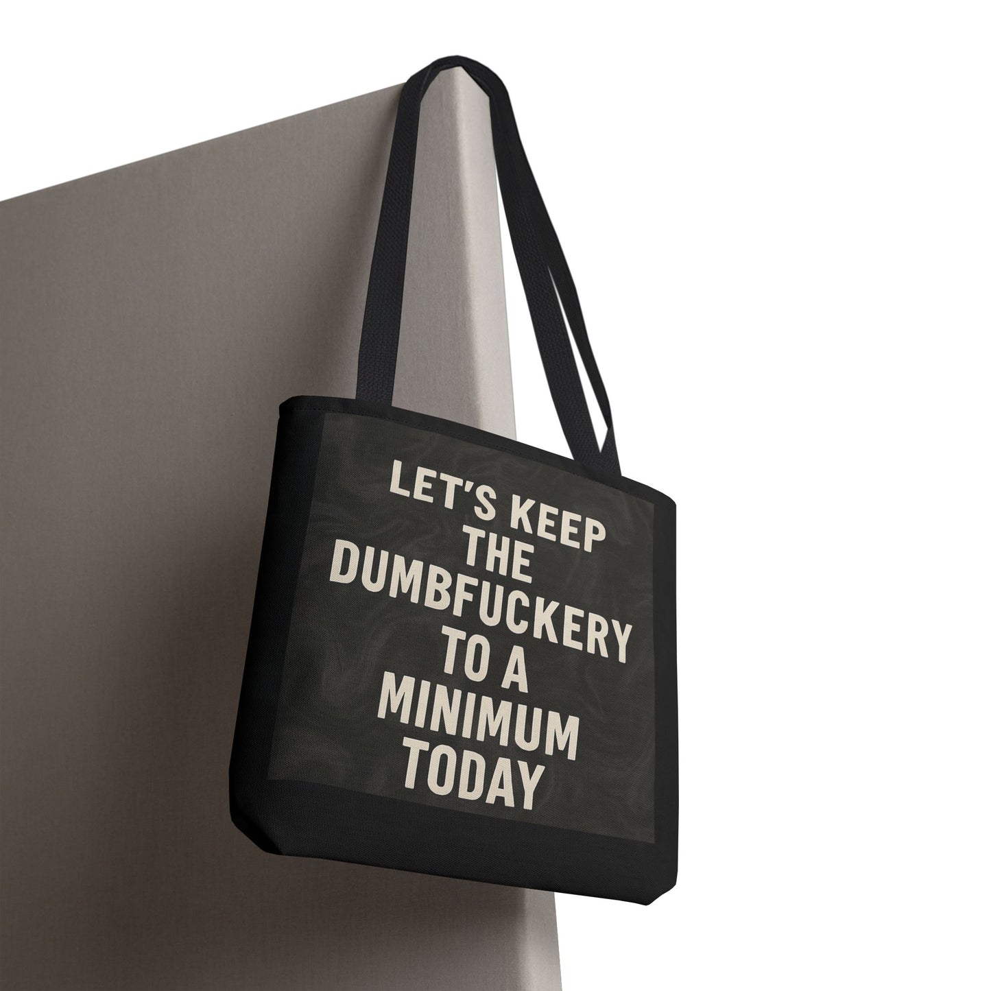 Dumbfuckery Tote Bag